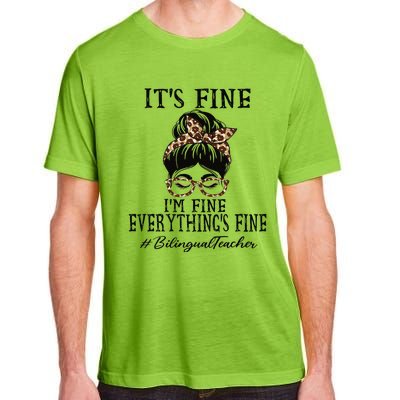 Bilingual Teacher It's Fine, I'm Fine And Everything's Fine Adult ChromaSoft Performance T-Shirt