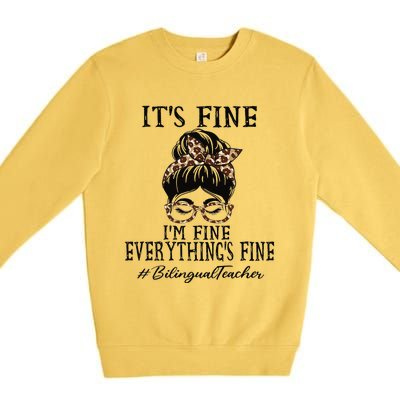 Bilingual Teacher It's Fine, I'm Fine And Everything's Fine Premium Crewneck Sweatshirt