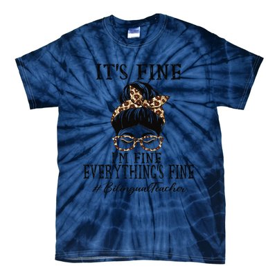 Bilingual Teacher It's Fine, I'm Fine And Everything's Fine Tie-Dye T-Shirt