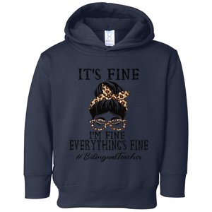 Bilingual Teacher It's Fine, I'm Fine And Everything's Fine Toddler Hoodie