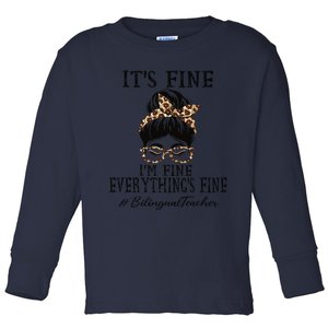 Bilingual Teacher It's Fine, I'm Fine And Everything's Fine Toddler Long Sleeve Shirt