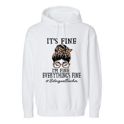 Bilingual Teacher It's Fine, I'm Fine And Everything's Fine Garment-Dyed Fleece Hoodie