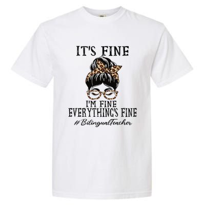 Bilingual Teacher It's Fine, I'm Fine And Everything's Fine Garment-Dyed Heavyweight T-Shirt