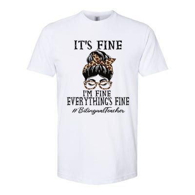 Bilingual Teacher It's Fine, I'm Fine And Everything's Fine Softstyle CVC T-Shirt