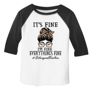 Bilingual Teacher It's Fine, I'm Fine And Everything's Fine Toddler Fine Jersey T-Shirt