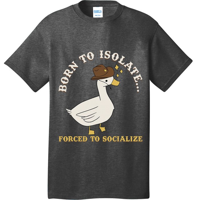 Born To Isolate Forced To Socialize Funny T-Shirt