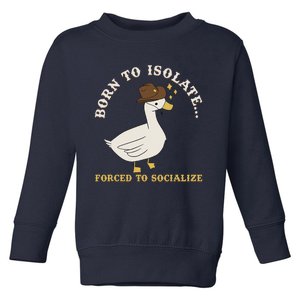 Born To Isolate Forced To Socialize Funny Toddler Sweatshirt