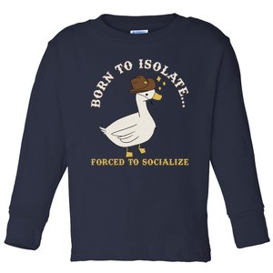 Born To Isolate Forced To Socialize Funny Toddler Long Sleeve Shirt