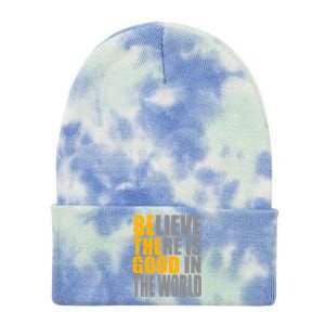 Believe There Is Good In The World Tie Dye 12in Knit Beanie