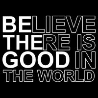 Believe There Is Good In The World Be The Good Quote Drawstring Bag