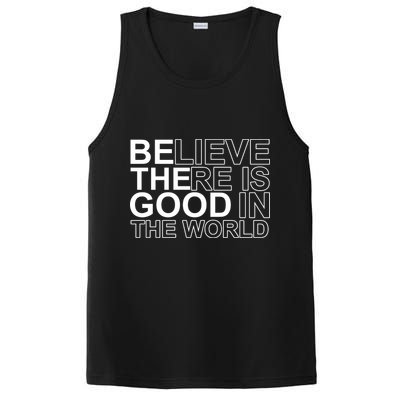 Believe There Is Good In The World Be The Good Quote PosiCharge Competitor Tank