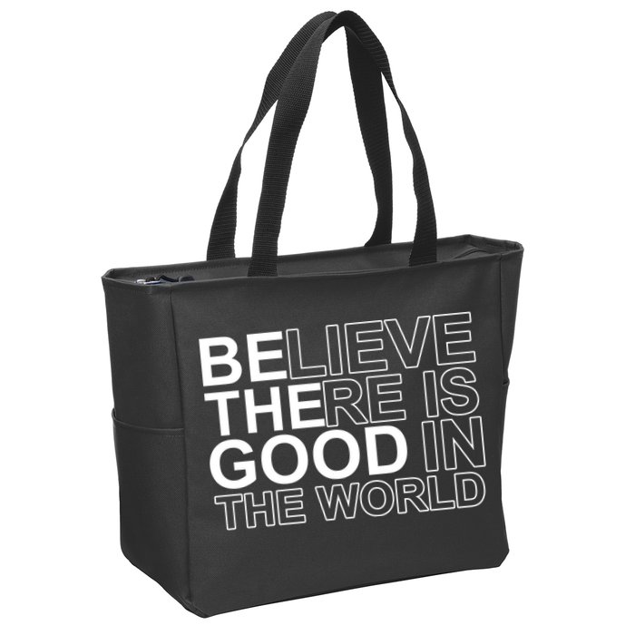 Believe There Is Good In The World Be The Good Quote Zip Tote Bag
