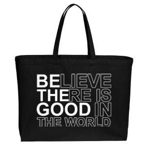 Believe There Is Good In The World Be The Good Quote Cotton Canvas Jumbo Tote