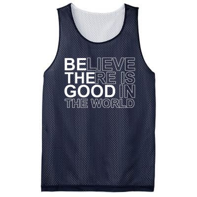 Believe There Is Good In The World Be The Good Quote Mesh Reversible Basketball Jersey Tank