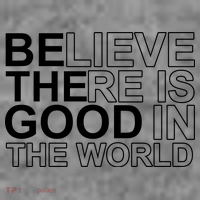 Believe There Is Good In The World Be The Good Quote Tall T-Shirt