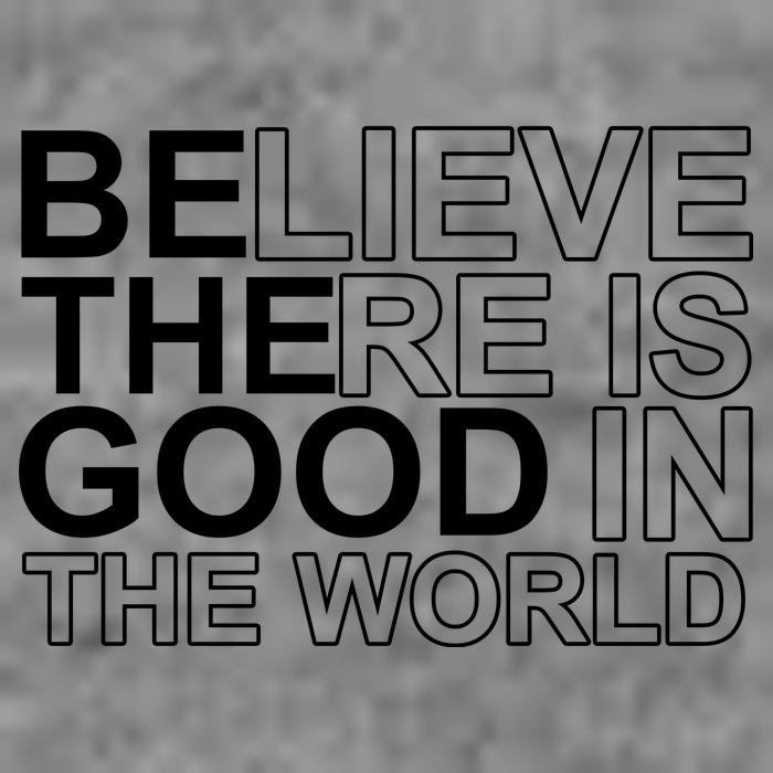 Believe There Is Good In The World Be The Good Quote Baby Bodysuit
