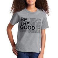 Believe There Is Good In The World Be The Good Quote Kids T-Shirt