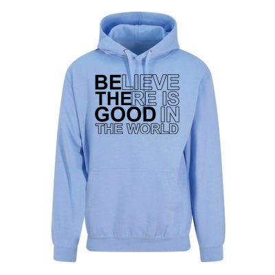 Believe There Is Good In The World Be The Good Quote Unisex Surf Hoodie