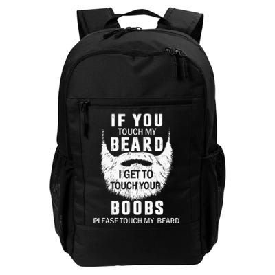 Beard T If You Touch My Beard I Get To Touch Your Boobs Daily Commute Backpack