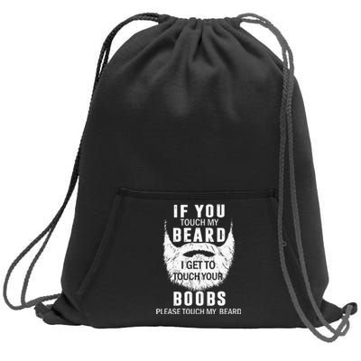 Beard T If You Touch My Beard I Get To Touch Your Boobs Sweatshirt Cinch Pack Bag