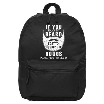 Beard T If You Touch My Beard I Get To Touch Your Boobs 16 in Basic Backpack