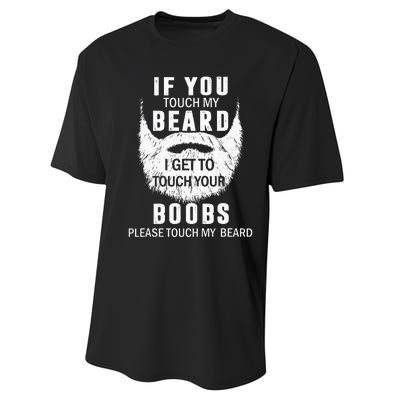 Beard T If You Touch My Beard I Get To Touch Your Boobs Performance Sprint T-Shirt