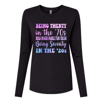 Being Twenty In The 70s Was Much More Fun Than Womens Cotton Relaxed Long Sleeve T-Shirt