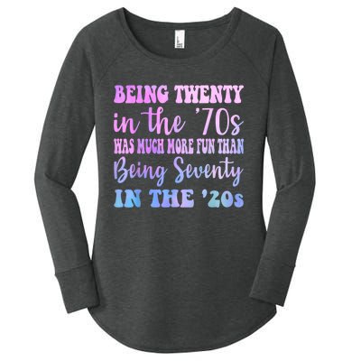 Being Twenty In The 70s Was Much More Fun Than Women's Perfect Tri Tunic Long Sleeve Shirt