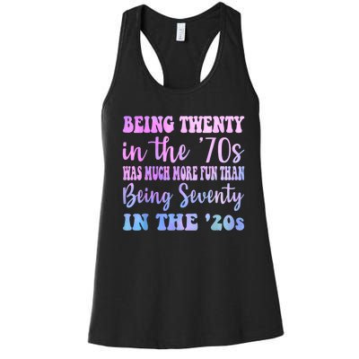 Being Twenty In The 70s Was Much More Fun Than Women's Racerback Tank