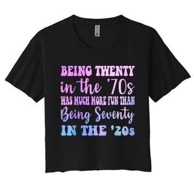 Being Twenty In The 70s Was Much More Fun Than Women's Crop Top Tee