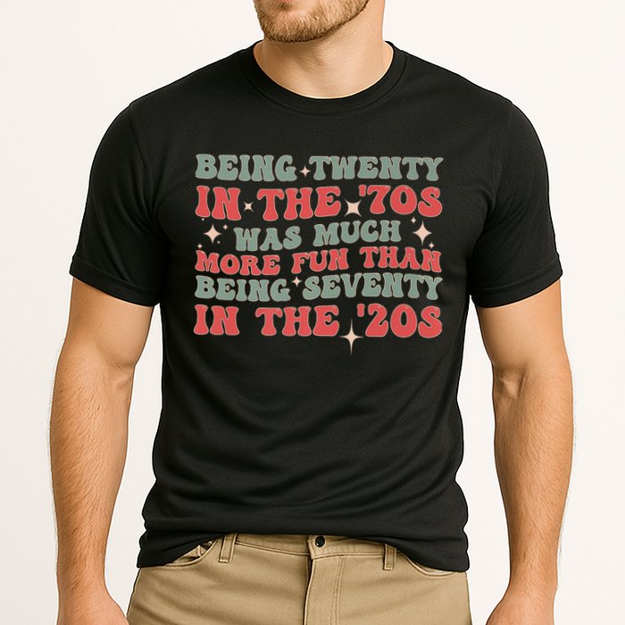 Being Twenty In The 70s Was Much More Fun Than Performance Shirt
