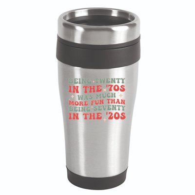 Being Twenty In The 70s Was Much More Fun Than 16oz Travel Tumbler