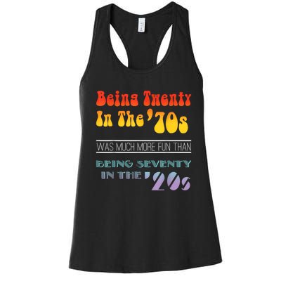 Being Twenty In The 70s Was Much More Fun Than Women's Racerback Tank