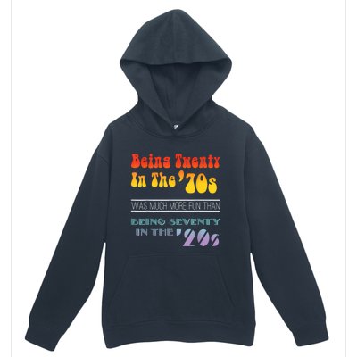 Being Twenty In The 70s Was Much More Fun Than Urban Pullover Hoodie