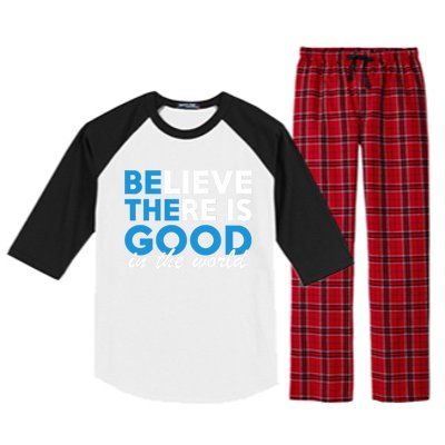 Believe There Is Good In The World Great Gift Raglan Sleeve Pajama Set