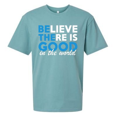 Believe There Is Good In The World Great Gift Sueded Cloud Jersey T-Shirt