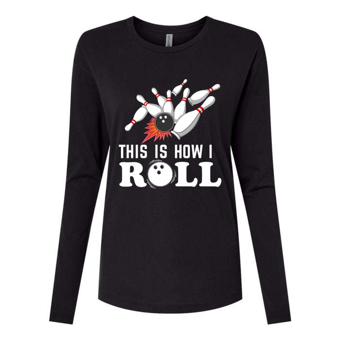 Bowling This Is How I Roll Womens Cotton Relaxed Long Sleeve T-Shirt