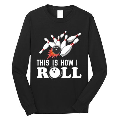 Bowling This Is How I Roll Long Sleeve Shirt