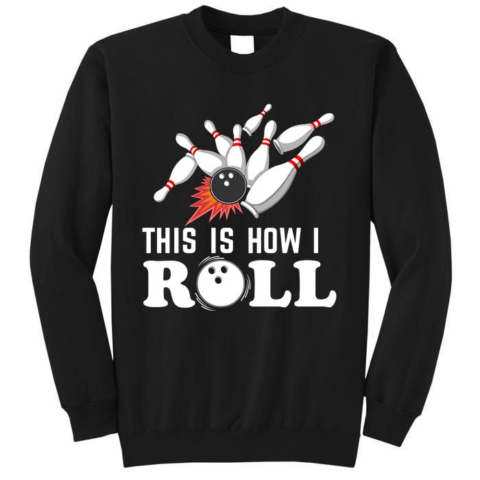 Bowling This Is How I Roll Sweatshirt