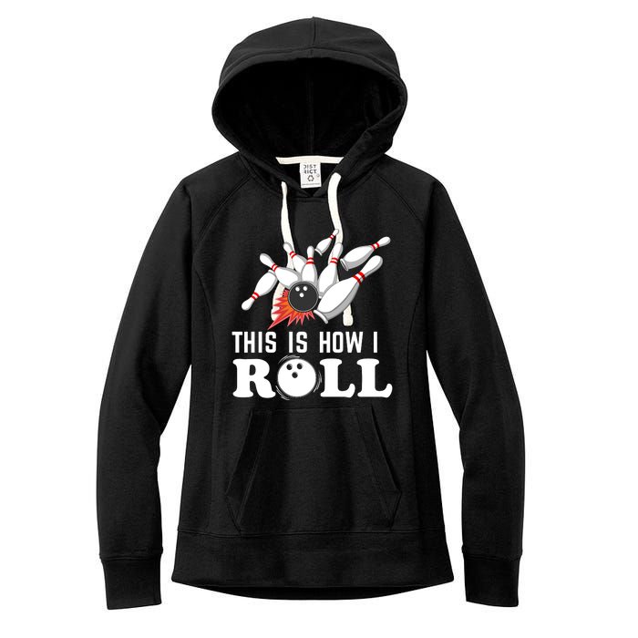 Bowling This Is How I Roll Women's Fleece Hoodie