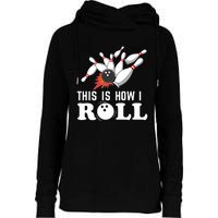 Bowling This Is How I Roll Womens Funnel Neck Pullover Hood