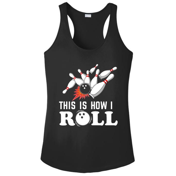 Bowling This Is How I Roll Ladies PosiCharge Competitor Racerback Tank