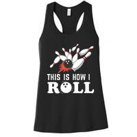 Bowling This Is How I Roll Women's Racerback Tank