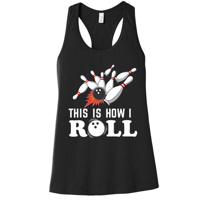 Bowling This Is How I Roll Women's Racerback Tank