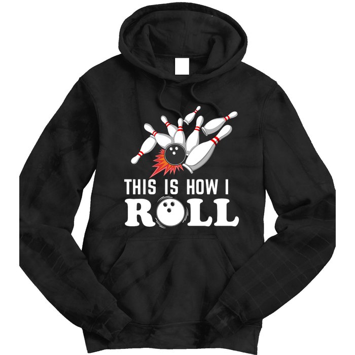 Bowling This Is How I Roll Tie Dye Hoodie