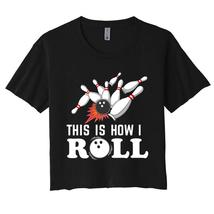 Bowling This Is How I Roll Women's Crop Top Tee