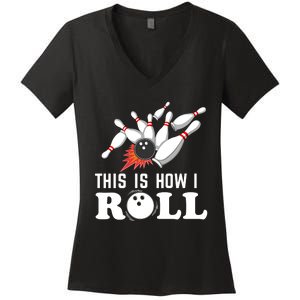 Bowling This Is How I Roll Women's V-Neck T-Shirt