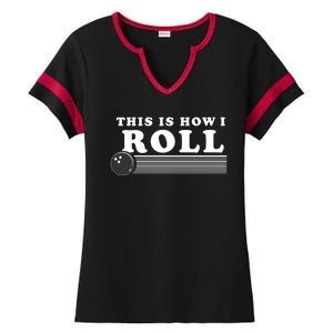 Bowling This Is How I Roll Ladies Halftime Notch Neck Tee