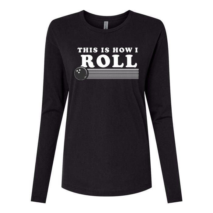 Bowling This Is How I Roll Womens Cotton Relaxed Long Sleeve T-Shirt