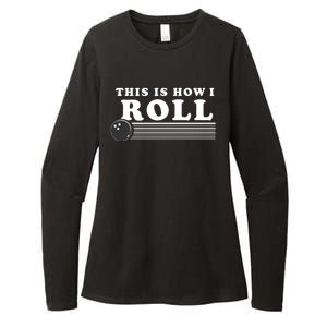 Bowling This Is How I Roll Womens CVC Long Sleeve Shirt